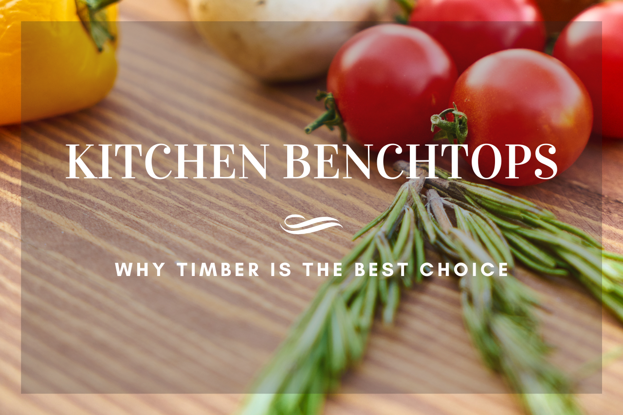 Kitchen Benchtops - Why Timber Is The Best Choice